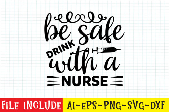 Be Safe, Drink with a Nurse: Graphics and Crafts for Branding