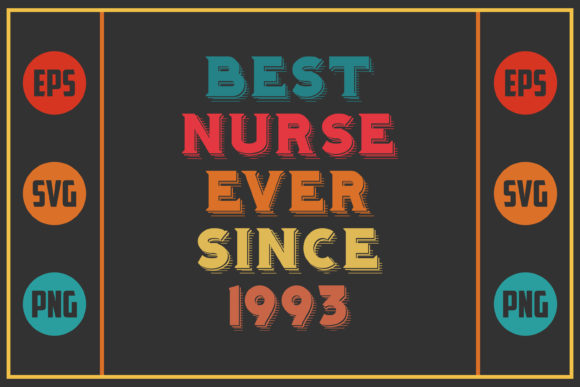 Best Nurse Ever Since 1993 Graphics and Crafts