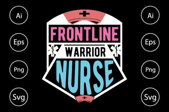 Frontline Warrior Nurse, Best Nurse Gift Graphics and Crafts
