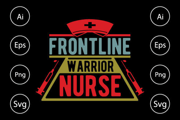 Frontline Warrior Nurse, Love Nurse Graphics and Crafts