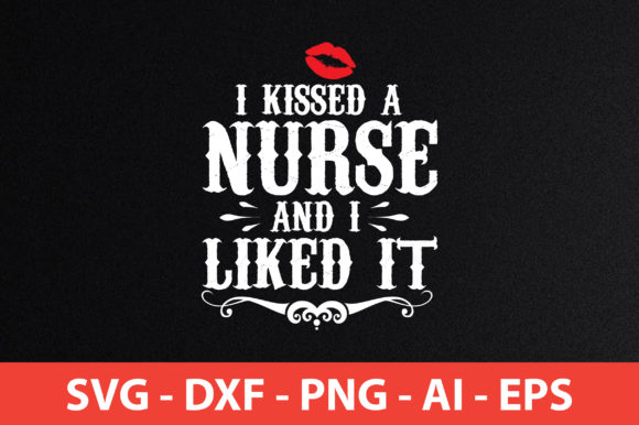 I Kissed a Nurse and I Liked It Graphics