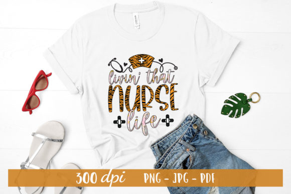 Livin That Nurse Life, Sublimation PNG