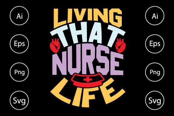 Living That Nurse Life, Nurse Design Graphics