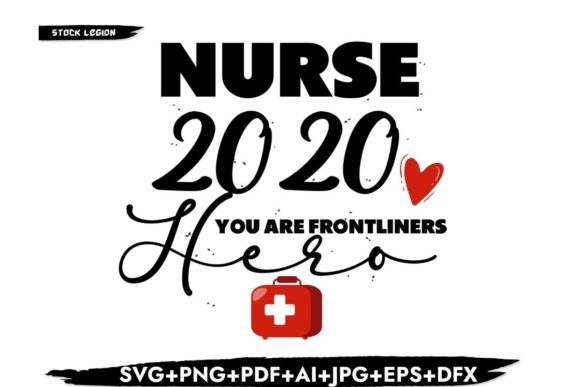 Nurse 2020 You Are Frontliners Graphics