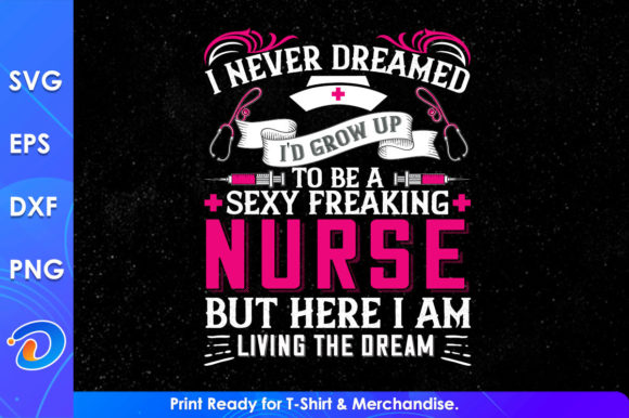 Nurse but Here I Am Living the Dream Graphics