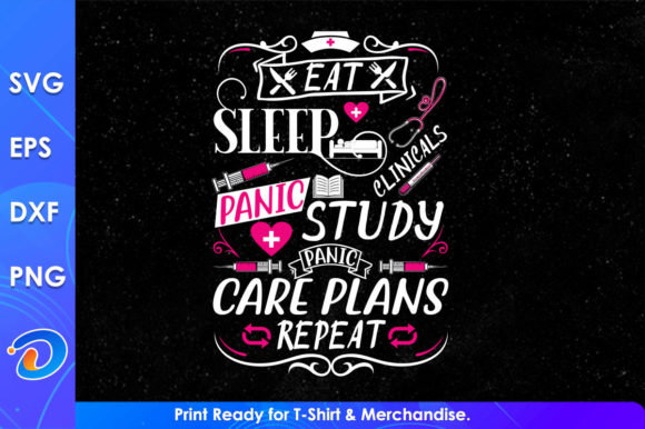 Nurse Design Eat Sleep Clinicals Panic Graphics