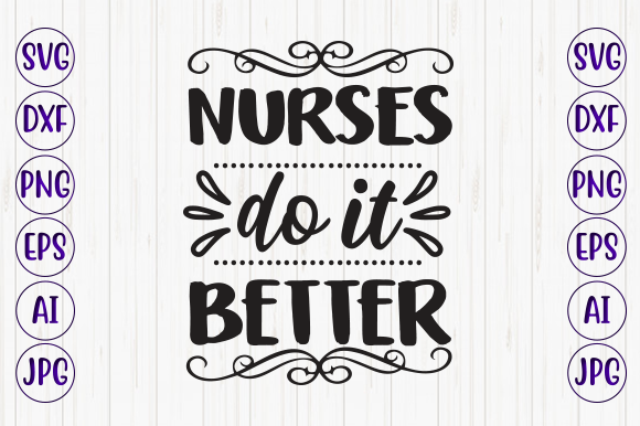 Nurse Do It Better Graphics and Crafts