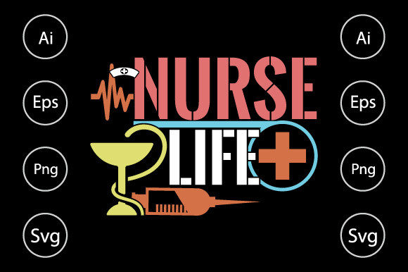 Nurse Life, Typography Nurse Design Graphics