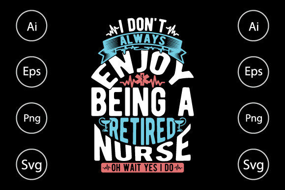 Retired Nurse, Enjoy Nurse Life T Shirt Graphics
