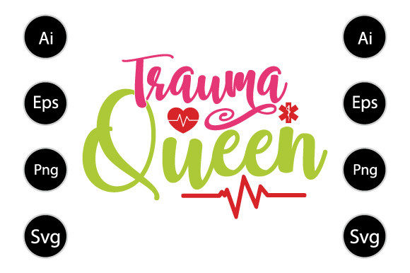 Trauma Queen, Nurse Design Graphics